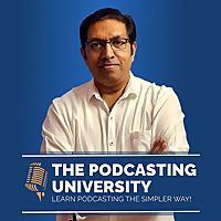 The Podcasting University - Podcasting Tips to Start a Podcast