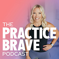 The Practice Brave Podcast