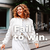 Fail To Win: From Passion To Profit