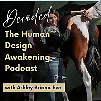 Decoded: The Human Design Awakening Podcast