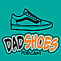 The Dad Shoes Podcast