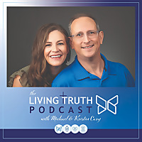 The Living Truth Podcast - Freedom From Unwanted Sexual Behavior, Hope & Healing For the Betrayed
