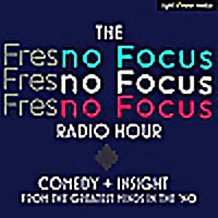 The No Focus Radio Hour: Fresno and Beyond since 2012 - Podcast