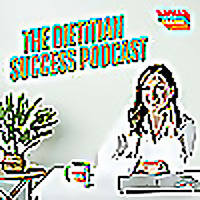 The Dietitian Success Podcast | Business & Marketing for Dietitians