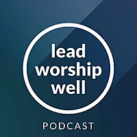 Lead Worship Well