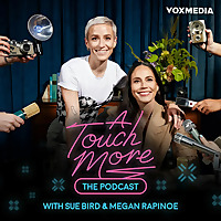 A Touch More with Sue Bird & Megan Rapinoe