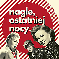 nagle, ostatniej nocy.