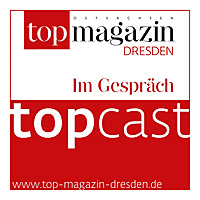 topcast: Der Podcast vom Top Magazin Dresden/Ostsachsen