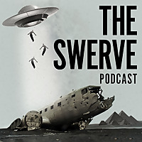 The Swerve Podcast: Obscure Topics | Conspiracy Theories