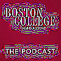 The Boston College Magazine Podcast