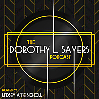 The Dorothy L. Sayers Podcast