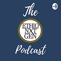 The EthioNxtGen Podcast