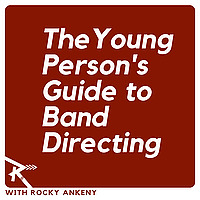 The Young Person's Guide to Band Directing