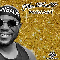 #YupISaidIt PODCAST