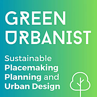 Green Urbanist - Placemaking in the Climate Crisis