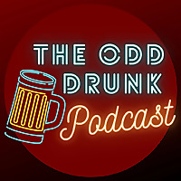 The Odd Drunk Podcast