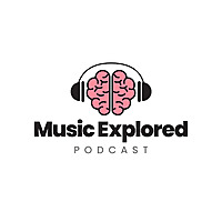 Music Explored Podcast