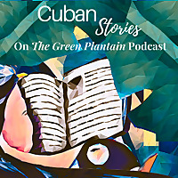Cuban Stories on The Green Plantain