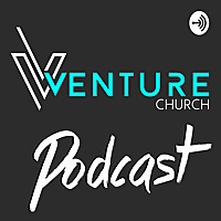 Venture Church Podcast