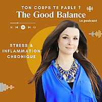The Good Balance -  Stress, émotions et inflammation chronique : reprends le contrôle !