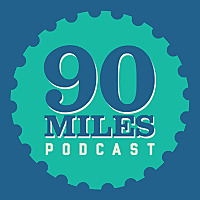 The 90 Miles Podcast