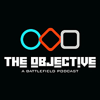 The Objective: A Battlefield podcast