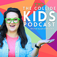 The Collide Kids Podcast | Faith, Family Discipleship & Fun Christian Interviews