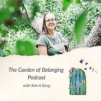 The Garden of Belonging Podcast