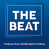 The Beat Podcast from Staffordshire Police