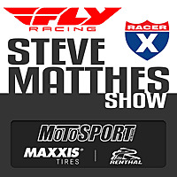 The Steve Matthes Show on RacerX