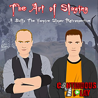 The Art of Slaying - A Buffy The Vampire Slayer Retrospective