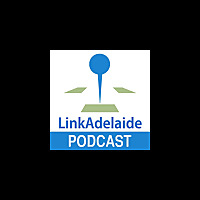 The LinkAdelaide Podcast