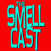 The Smellcast