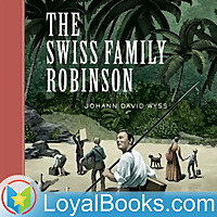The Swiss Family Robinson by Johann David Wyss