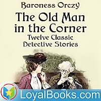 The Old Man in the Corner by Baroness Orczy