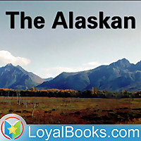 The Alaskan by James Oliver Curwood