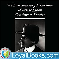 The Extraordinary Adventures of Arsène Lupin, Gentleman-Burglar by Maurice Leblanc