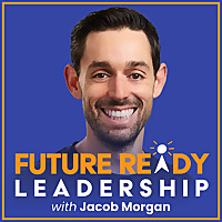 Future Ready Leadership With Jacob Morgan