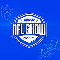 The PFF NFL Podcast