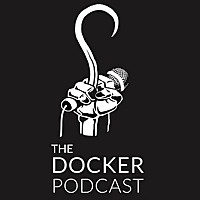 The Docker Podcast