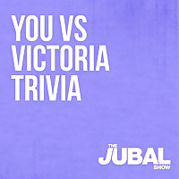 TRIVIA - You vs Victoria on The Jubal Show