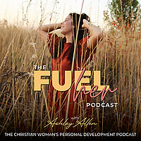The FUELher Podcast - Breaking Generational Curses, Kingdom Resources, Coaching Christian Women to H
