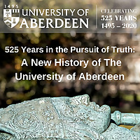 525 Years in the Pursuit of Truth:  A New History of The University of Aberdeen