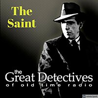 The Great Detectives Present the Saint (Old Time Radio)