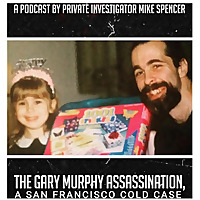 The Gary Murphy Assassination, A San Francisco Cold Case