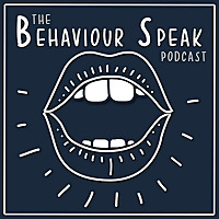 The Behaviour Speak Podcast