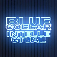 Blue Collar Intellectual