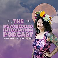 The Psychedelic Integration Podcast