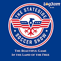 The Stateside Soccer Show: MLS, USMNT, USWNT, NWSL, and USL Talk