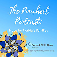 The Pinwheel Podcast: Hope for Florida's Families